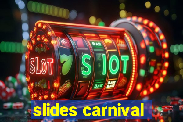 slides carnival